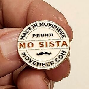 *5 for $20* Mo Sista Movember Pin
